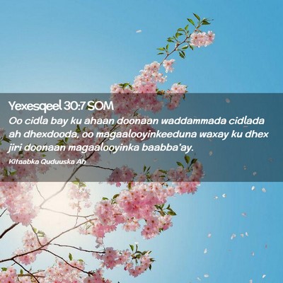 Picture 02 - Yexesqeel 30:7 SOM - Oo cidla bay ku ahaan doonaan waddammada cidlada - Bible Verse Picture