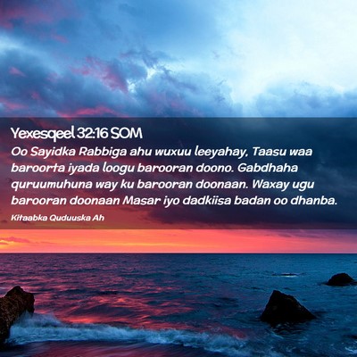 Picture 02 - Yexesqeel 32:16 SOM - Oo Sayidka Rabbiga ahu wuxuu leeyahay, Taasu waa - Bible Verse Picture