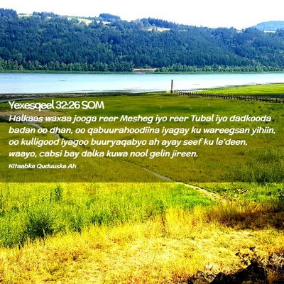 Picture 02 - Yexesqeel 32:26 SOM - Halkaas waxaa jooga reer Mesheg iyo reer Tubal - Bible Verse Picture