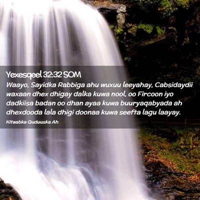 Picture 02 - Yexesqeel 32:32 SOM - Waayo, Sayidka Rabbiga ahu wuxuu leeyahay, - Bible Verse Picture