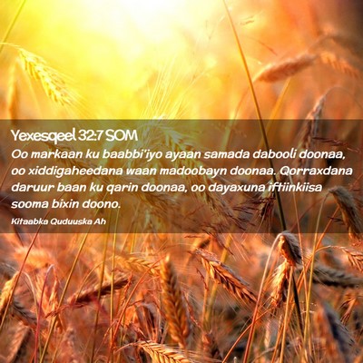 Picture 02 - Yexesqeel 32:7 SOM - Oo markaan ku baabbi'iyo ayaan samada dabooli - Bible Verse Picture