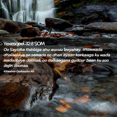 Picture 02 - Yexesqeel 32:8 SOM - Oo Sayidka Rabbiga ahu wuxuu leeyahay, Iftiimmada - Bible Verse Picture