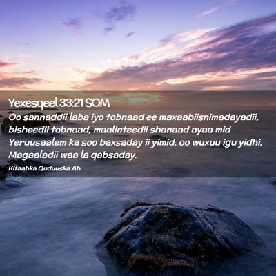 Picture 02 - Yexesqeel 33:21 SOM - Oo sannaddii laba iyo tobnaad ee - Bible Verse Picture