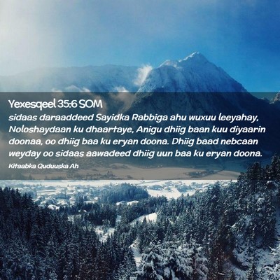 Picture 02 - Yexesqeel 35:6 SOM - sidaas daraaddeed Sayidka Rabbiga ahu wuxuu - Bible Verse Picture
