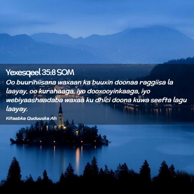 Picture 02 - Yexesqeel 35:8 SOM - Oo buurihiisana waxaan ka buuxin doonaa raggiisa - Bible Verse Picture
