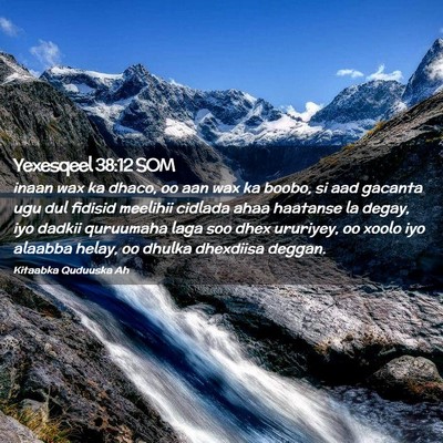 Picture 02 - Yexesqeel 38:12 SOM - inaan wax ka dhaco, oo aan wax ka boobo, si aad - Bible Verse Picture