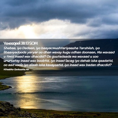 Picture 02 - Yexesqeel 38:13 SOM - Shebaa, iyo Dedaan, iyo baayacmushtariyaasha - Bible Verse Picture