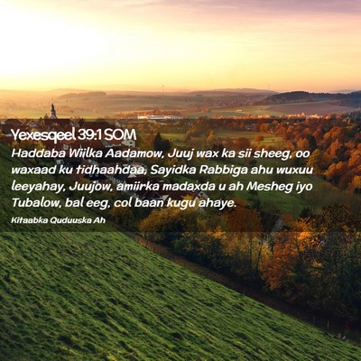 Picture 02 - Yexesqeel 39:1 SOM - Haddaba Wiilka Aadamow, Juuj wax ka sii sheeg, oo - Bible Verse Picture