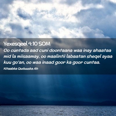 Picture 02 - Yexesqeel 4:10 SOM - Oo cuntada aad cuni doontaana waa inay ahaataa - Bible Verse Picture