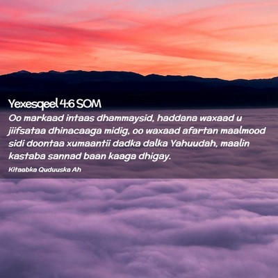 Picture 02 - Yexesqeel 4:6 SOM - Oo markaad intaas dhammaysid, haddana waxaad u - Bible Verse Picture