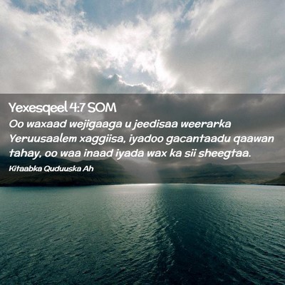 Picture 02 - Yexesqeel 4:7 SOM - Oo waxaad wejigaaga u jeedisaa weerarka - Bible Verse Picture