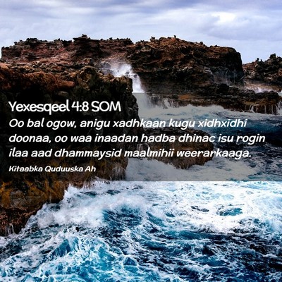 Picture 02 - Yexesqeel 4:8 SOM - Oo bal ogow, anigu xadhkaan kugu xidhxidhi - Bible Verse Picture