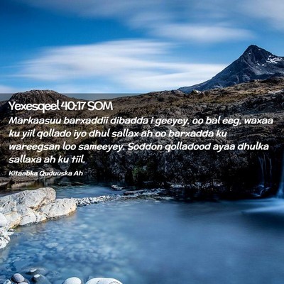 Picture 02 - Yexesqeel 40:17 SOM - Markaasuu barxaddii dibadda i geeyey, oo bal eeg, - Bible Verse Picture