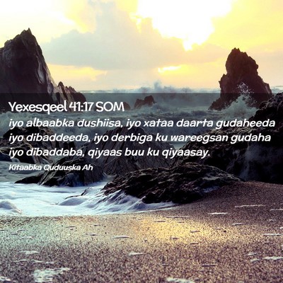 Picture 02 - Yexesqeel 41:17 SOM - iyo albaabka dushiisa, iyo xataa daarta gudaheeda - Bible Verse Picture