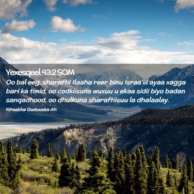 Picture 02 - Yexesqeel 43:2 SOM - Oo bal eeg, sharaftii Ilaaha reer binu Israa'iil - Bible Verse Picture