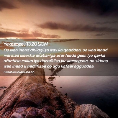 Picture 02 - Yexesqeel 43:20 SOM - Oo waa inaad dhiiggiisa wax ka qaaddaa, oo waa - Bible Verse Picture