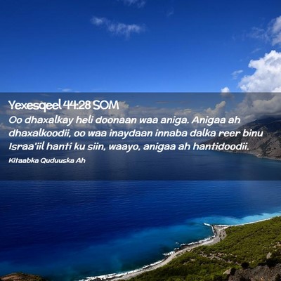 Picture 02 - Yexesqeel 44:28 SOM - Oo dhaxalkay heli doonaan waa aniga. Anigaa ah - Bible Verse Picture
