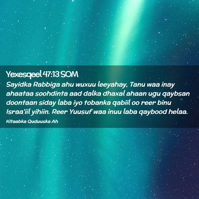 Picture 02 - Yexesqeel 47:13 SOM - Sayidka Rabbiga ahu wuxuu leeyahay, Tanu waa inay - Bible Verse Picture