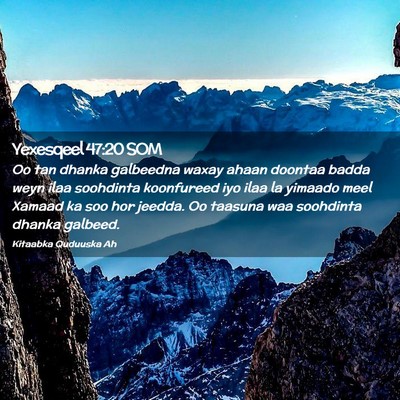 Picture 02 - Yexesqeel 47:20 SOM - Oo tan dhanka galbeedna waxay ahaan doontaa badda - Bible Verse Picture