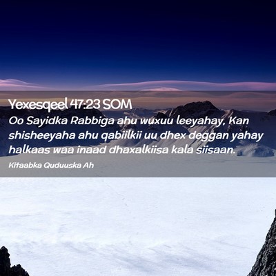 Picture 02 - Yexesqeel 47:23 SOM - Oo Sayidka Rabbiga ahu wuxuu leeyahay, Kan - Bible Verse Picture