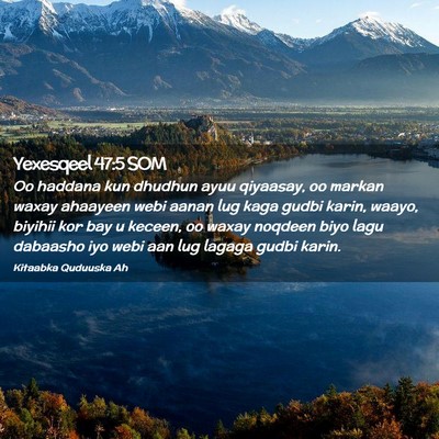 Picture 02 - Yexesqeel 47:5 SOM - Oo haddana kun dhudhun ayuu qiyaasay, oo markan - Bible Verse Picture