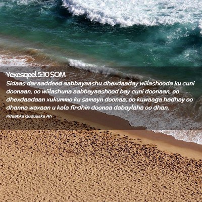 Picture 02 - Yexesqeel 5:10 SOM - Sidaas daraaddeed aabbayaashu dhexdaaday - Bible Verse Picture