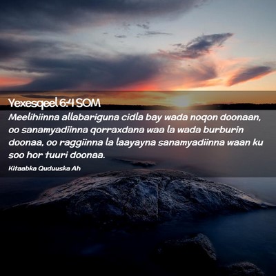 Picture 02 - Yexesqeel 6:4 SOM - Meelihiinna allabariguna cidla bay wada noqon - Bible Verse Picture