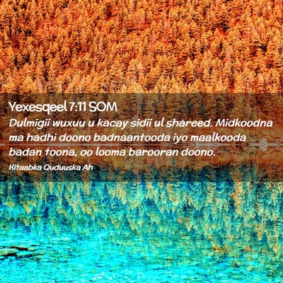 Picture 02 - Yexesqeel 7:11 SOM - Dulmigii wuxuu u kacay sidii ul shareed. - Bible Verse Picture
