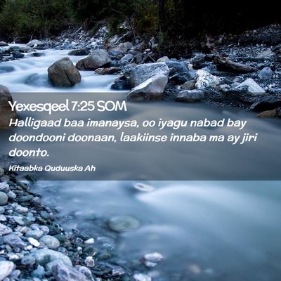 Picture 02 - Yexesqeel 7:25 SOM - Halligaad baa imanaysa, oo iyagu nabad bay - Bible Verse Picture
