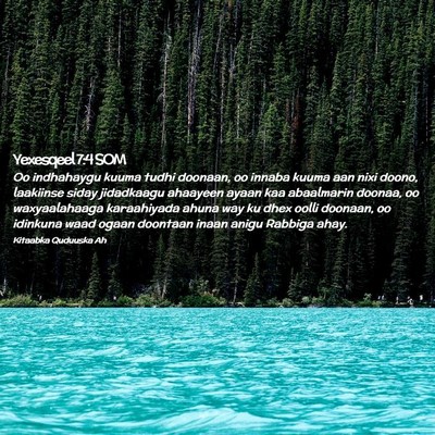 Picture 02 - Yexesqeel 7:4 SOM - Oo indhahaygu kuuma tudhi doonaan, oo innaba - Bible Verse Picture