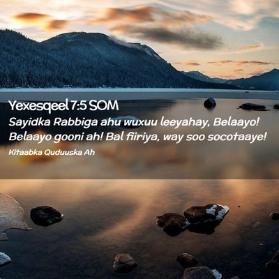 Picture 02 - Yexesqeel 7:5 SOM - Sayidka Rabbiga ahu wuxuu leeyahay, Belaayo! - Bible Verse Picture