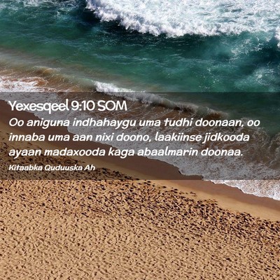 Picture 02 - Yexesqeel 9:10 SOM - Oo aniguna indhahaygu uma tudhi doonaan, oo - Bible Verse Picture