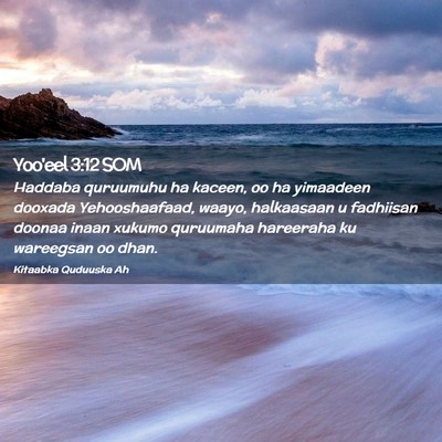 Picture 02 - Yoo'eel 3:12 SOM - Haddaba quruumuhu ha kaceen, oo ha yimaadeen - Bible Verse Picture