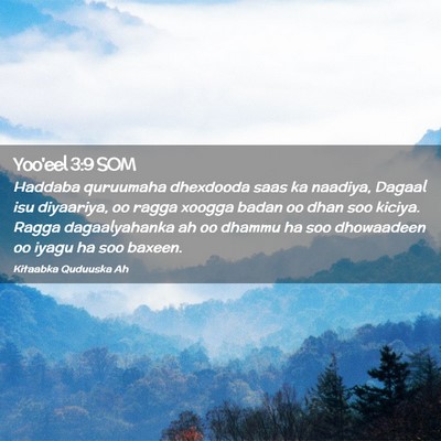 Picture 02 - Yoo'eel 3:9 SOM - Haddaba quruumaha dhexdooda saas ka naadiya, - Bible Verse Picture