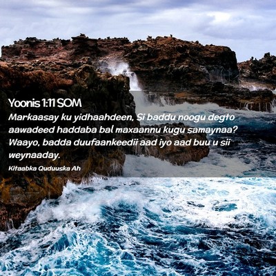 Picture 02 - Yoonis 1:11 SOM - Markaasay ku yidhaahdeen, Si baddu noogu degto - Bible Verse Picture