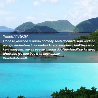 Picture 02 - Yoonis 1:13 SOM - Habase yeeshee nimankii aad bay seeb doonnidii - Bible Verse Picture