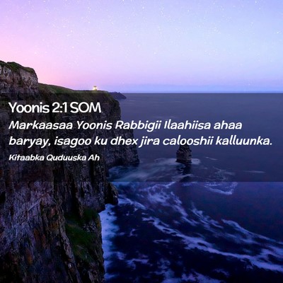 Picture 02 - Yoonis 2:1 SOM - Markaasaa Yoonis Rabbigii Ilaahiisa ahaa baryay, - Bible Verse Picture