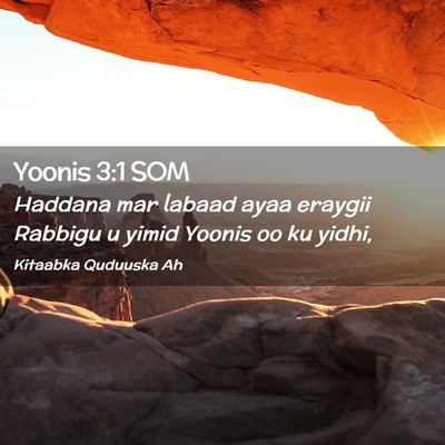 Picture 02 - Yoonis 3:1 SOM - Haddana mar labaad ayaa eraygii Rabbigu u yimid - Bible Verse Picture