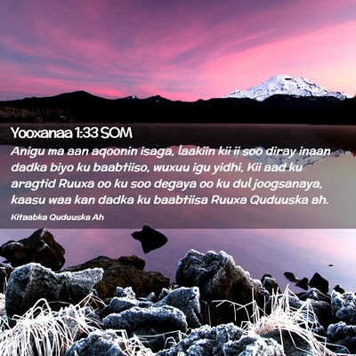 Picture 02 - Yooxanaa 1:33 SOM - Anigu ma aan aqoonin isaga, laakiin kii ii soo - Bible Verse Picture