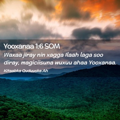 Picture 02 - Yooxanaa 1:6 SOM - Waxaa jiray nin xagga Ilaah laga soo diray, - Bible Verse Picture