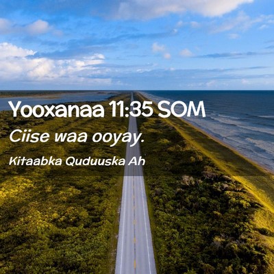 Picture 02 - Yooxanaa 11:35 SOM - Ciise waa - Bible Verse Picture