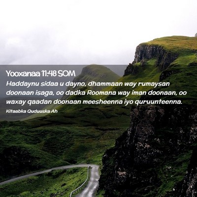 Picture 02 - Yooxanaa 11:48 SOM - Haddaynu sidaa u dayno, dhammaan way rumaysan - Bible Verse Picture
