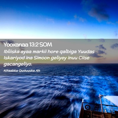 Picture 02 - Yooxanaa 13:2 SOM - Ibliiska ayaa markii hore qalbiga Yuudas - Bible Verse Picture
