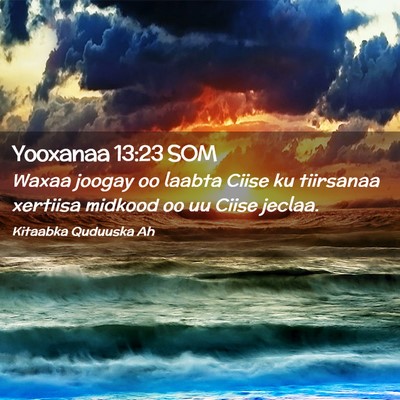 Picture 02 - Yooxanaa 13:23 SOM - Waxaa joogay oo laabta Ciise ku tiirsanaa - Bible Verse Picture