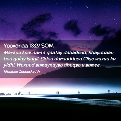 Picture 02 - Yooxanaa 13:27 SOM - Markuu koosaarta qaatay dabadeed, Shayddaan baa - Bible Verse Picture