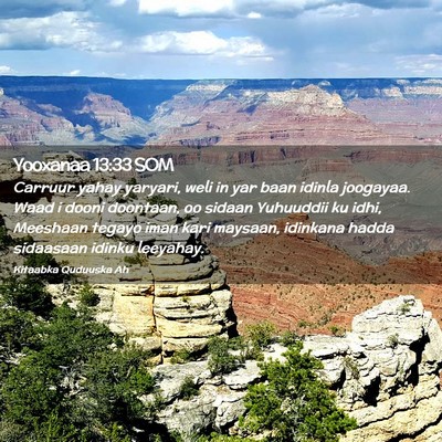 Picture 02 - Yooxanaa 13:33 SOM - Carruur yahay yaryari, weli in yar baan idinla - Bible Verse Picture