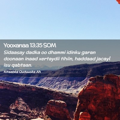 Picture 02 - Yooxanaa 13:35 SOM - Sidaasay dadka oo dhammi idinku garan doonaan - Bible Verse Picture