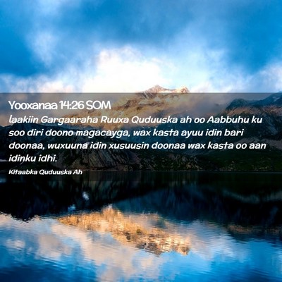 Picture 02 - Yooxanaa 14:26 SOM - laakiin Gargaaraha Ruuxa Quduuska ah oo Aabbuhu - Bible Verse Picture