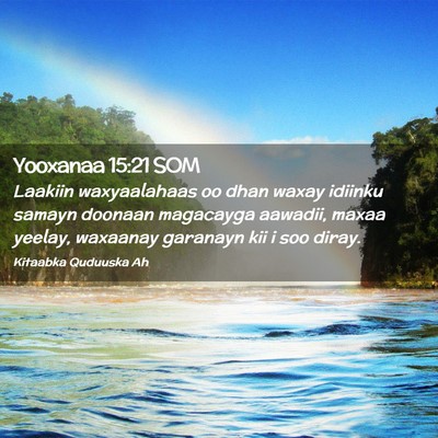 Picture 02 - Yooxanaa 15:21 SOM - Laakiin waxyaalahaas oo dhan waxay idiinku samayn - Bible Verse Picture