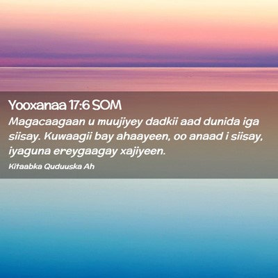 Picture 02 - Yooxanaa 17:6 SOM - Magacaagaan u muujiyey dadkii aad dunida iga - Bible Verse Picture